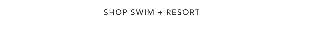 SHOP SWIM + RESORT