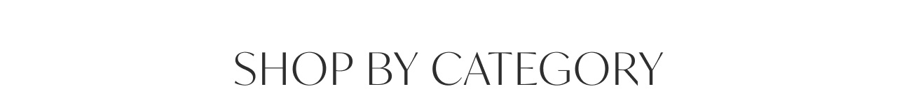 SHOP BY CATEGORY