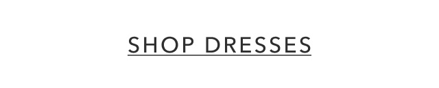 SHOP DRESSES