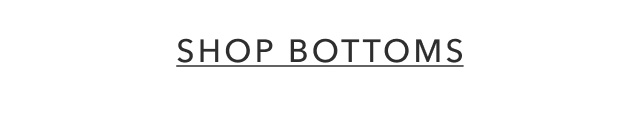 SHOP BOTTOMS