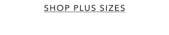 SHOP PLUS SIZES