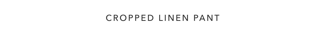 CROPPED LINEN PANT