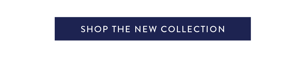 Shop the New Collection