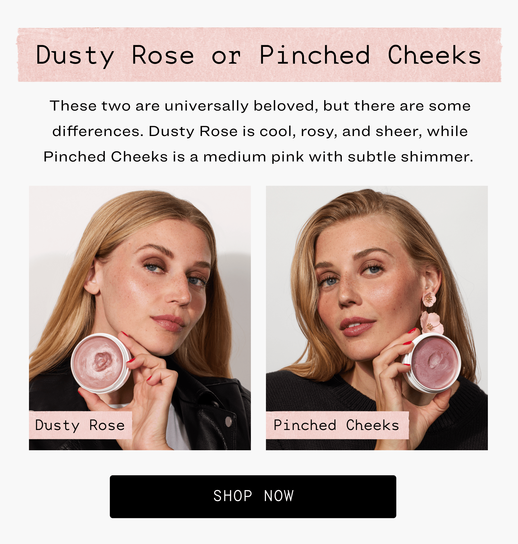 dusty rose or pinched cheeks