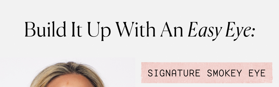 Build It Up With An Easy Eye