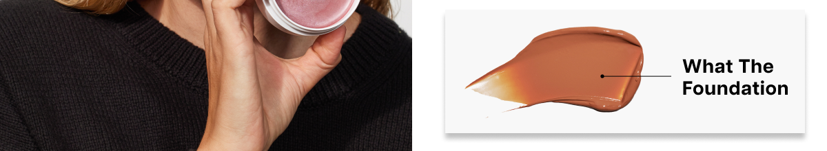 What the Foundation - Shop Now