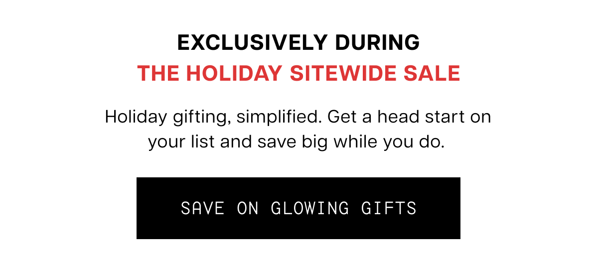 Save on Glowing Gifts - Shop Now