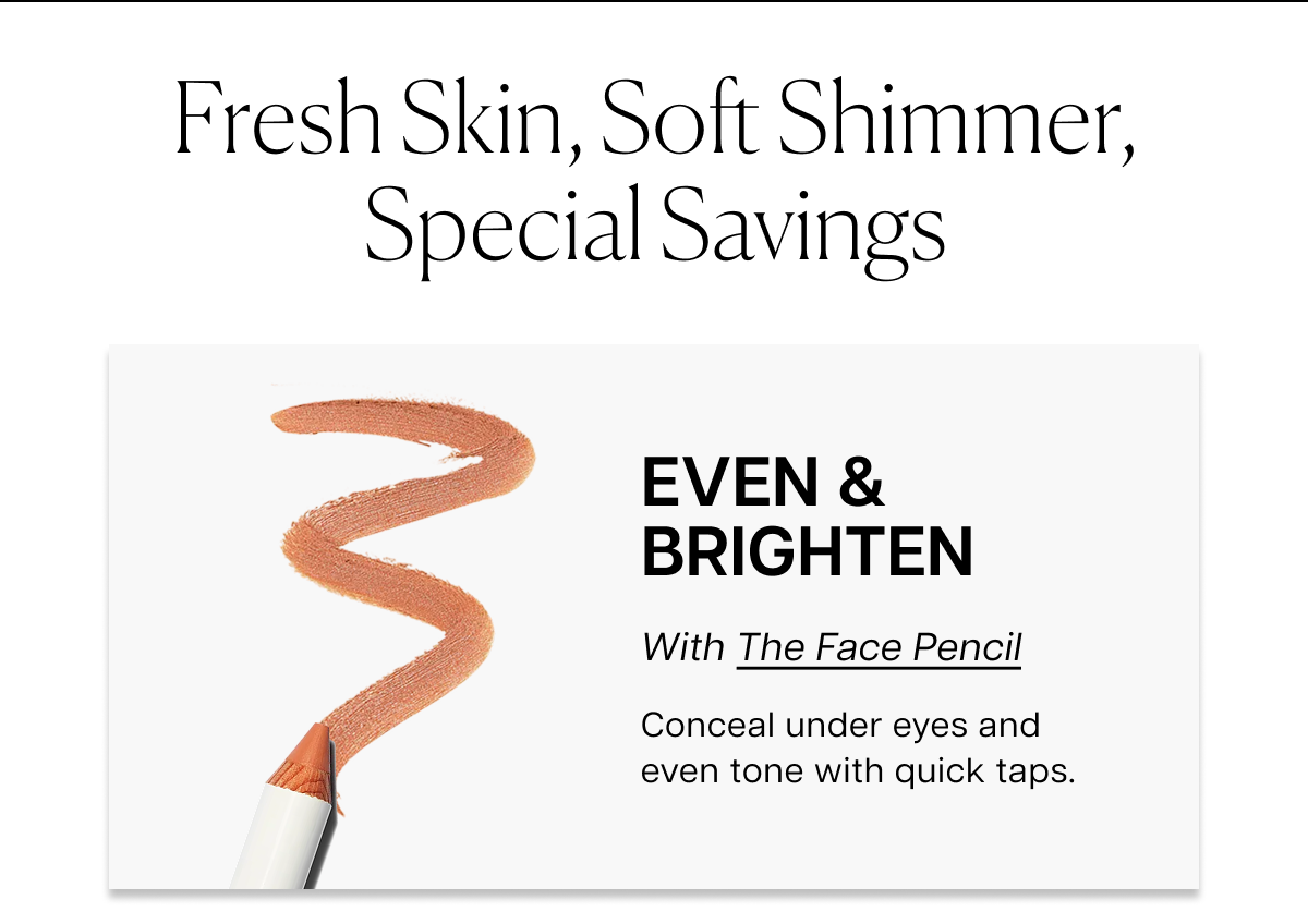 Even and Bright - The Face Pencil