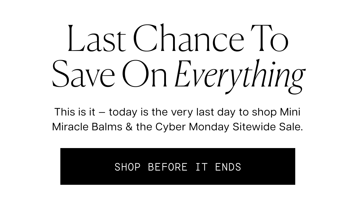 Last Chance To Save On Everything - Shop Before It Ends
