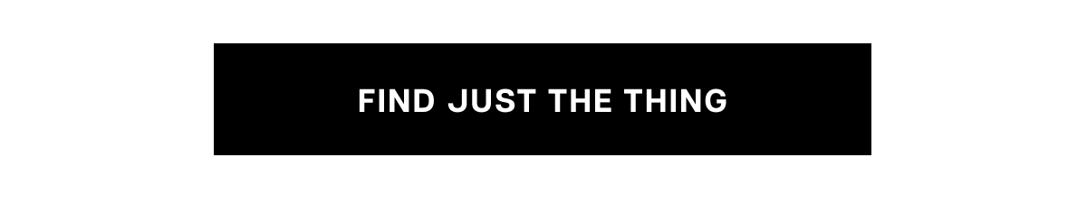 find just the thing