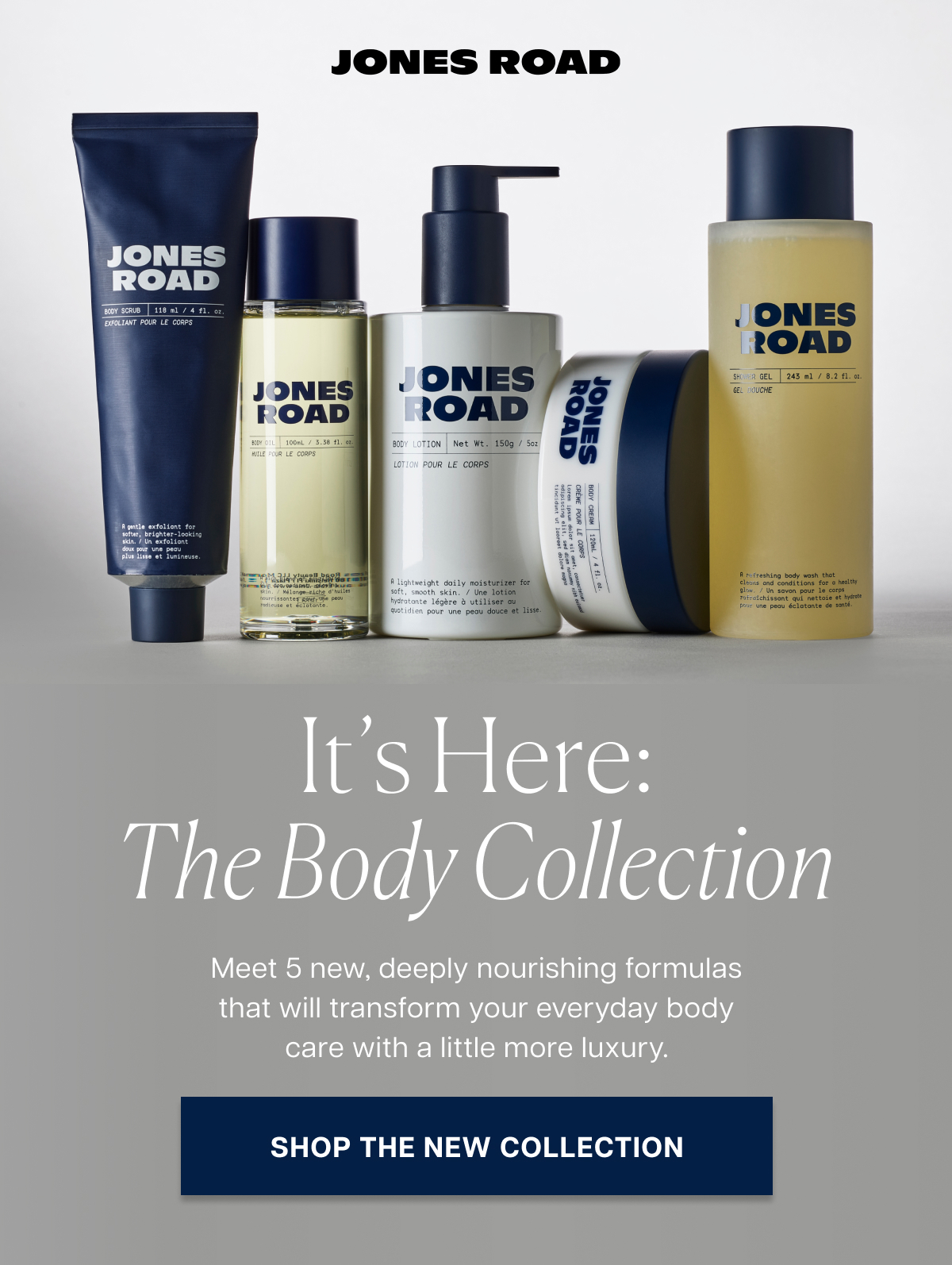 it’s here: the body collection Meet 5 new, deeply nourishing formulas that will transform your everyday body care with a little more luxury. shop the new collection
