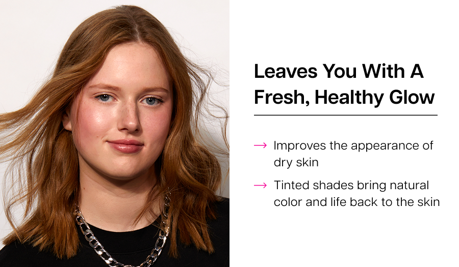 Leaves You With A Fresh, Healthy Glow: Improves the&nbsp;appearance of dry skin Tinted shades bring natural color and life back to the skin