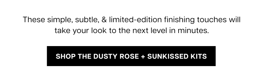 Meet The Dusty Rose and Sunkissed Kits