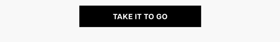 take it to go
