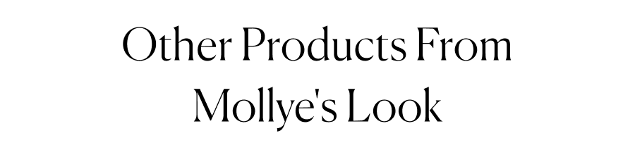 Other Products From Mollye's Look