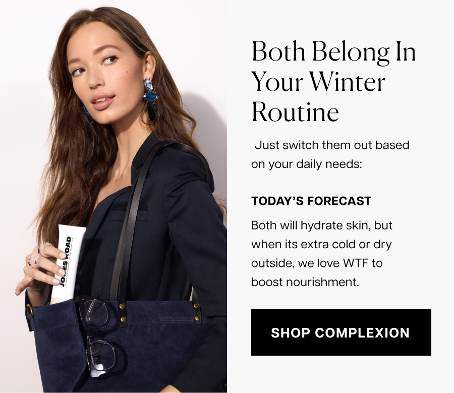 Both Belong In Your winter routine.  Just switch them out based on your daily needs.