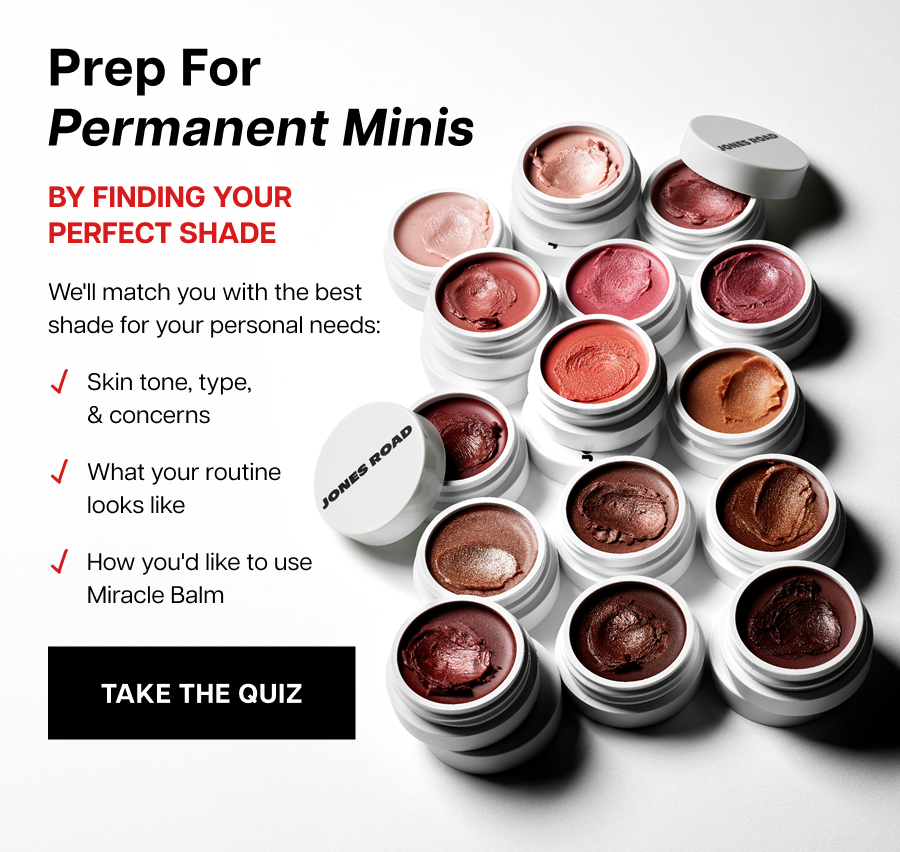 prep for permanent minis by finding your perfect shade. Take the quiz