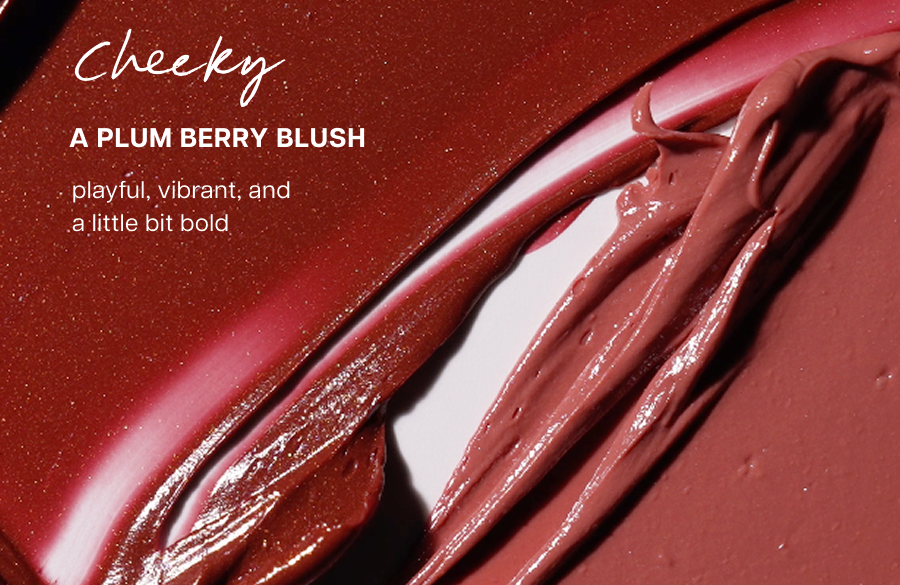Cheeky: A plum berry blush. 