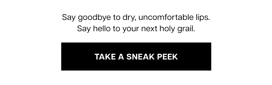 Say goodbye to dry, uncomfortable lips. Say hello to&nbsp;your next holy grail.