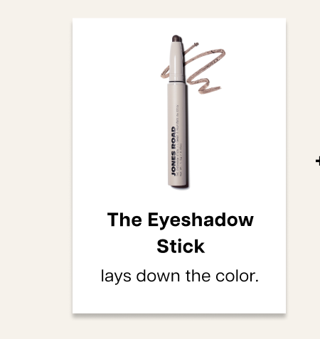 The eyeshadow stick lays down the color.