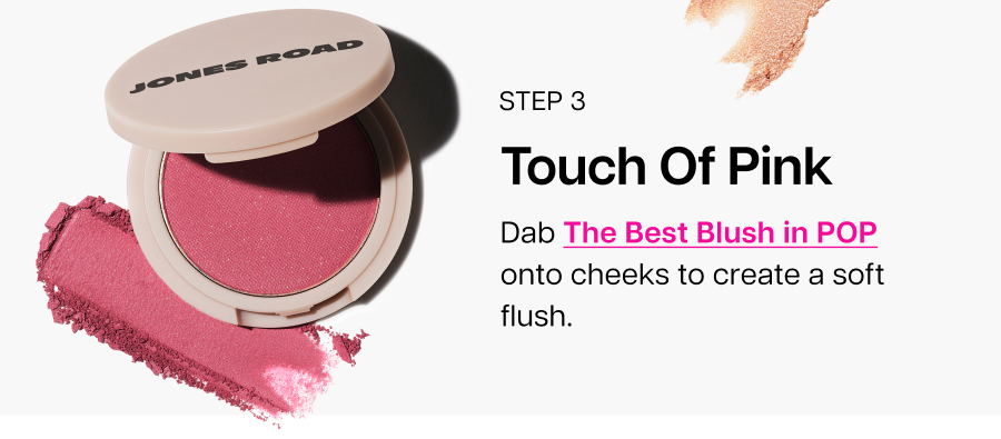 Touch of pink. Dab The Best Blush in POP onto cheeks to create a soft flush.