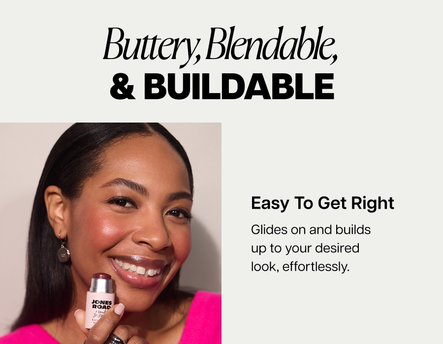 Buildable, buttery & blendable. Easy to get right Glides on and builds up to your desired look, effortlessly.