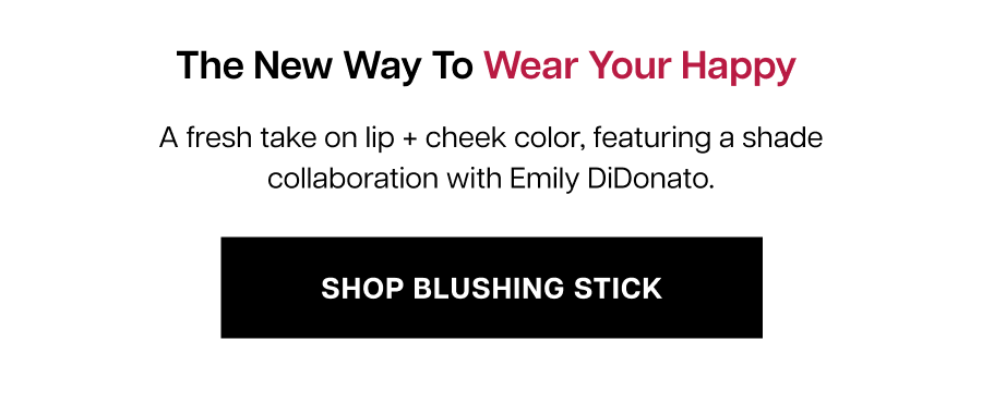 A fresh take on lip + cheek color, featuring a shade collaboration with Emily DiDonato.