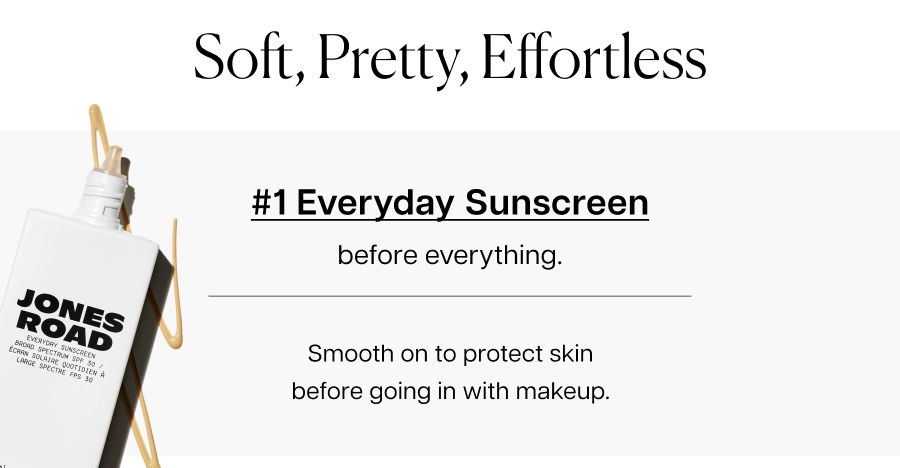 #1 Everyday Sunscreen before everything. Smooth on to protect skin before going in with makeup.