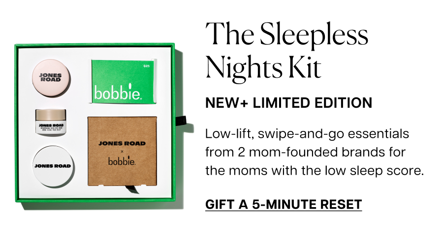 The sleepless nights kit. Low-lift, swipe-and-go essentials from 2 mom-founded brands for the moms with the low sleep score.