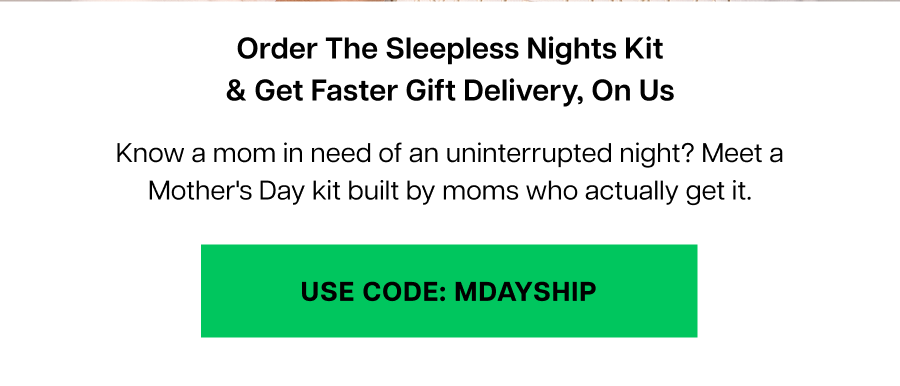 Know a mom in need of an uninterrupted night? Meet a Mother's Day kit built by moms who actually get it.