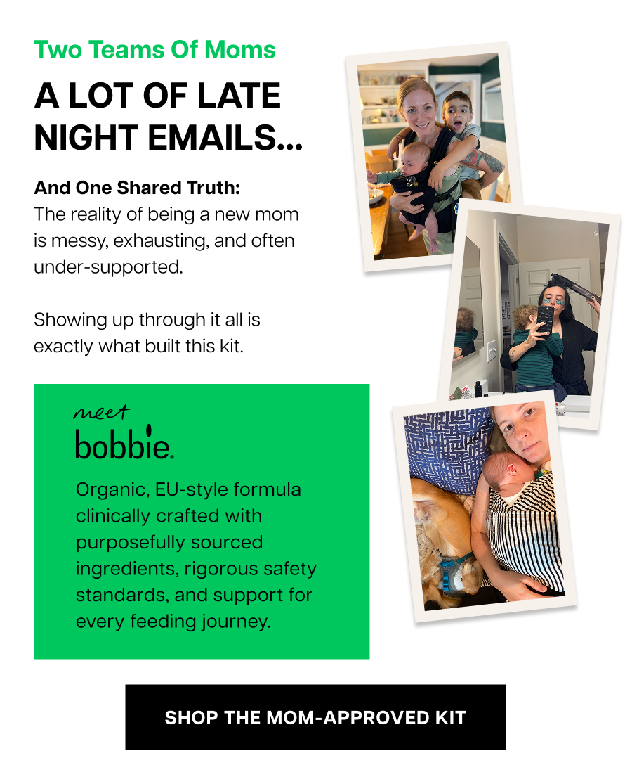 Two teams of moms a lot of late night emails... And One Shared Truth: The reality of being a new mom is messy, exhausting, and often under-supported.   Showing up through it all is exactly what built this kit.