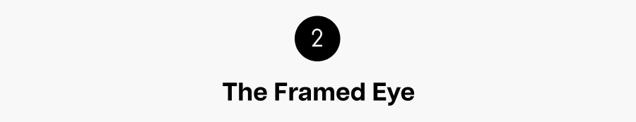 The framed eye