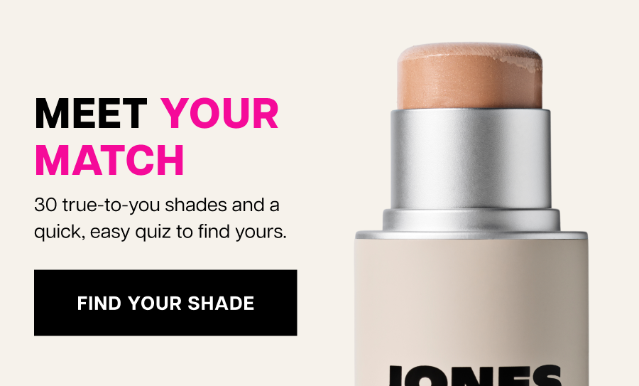 Meet your match 30 true-to-you shades and a  quick, easy quiz to find yours