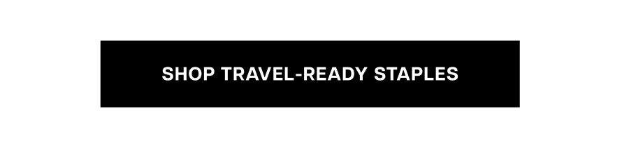 Black button graphic with white text reading “Shop Travel-Ready Staples.”