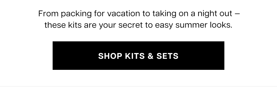 From packing for vacation to taking on a night out - these kits are your secret to easy summer looks