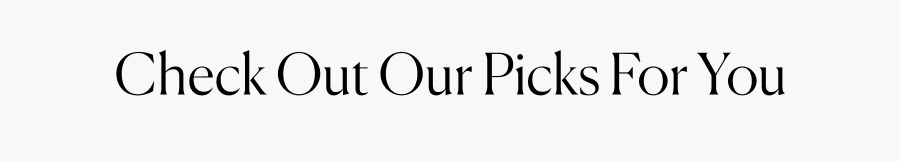Check out our picks for you
