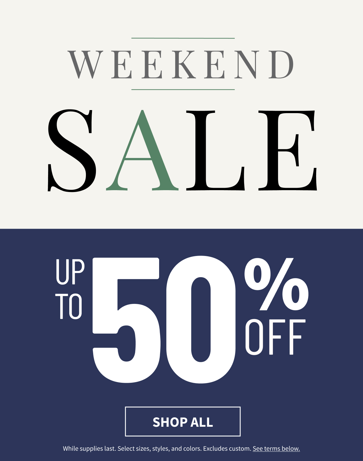Weekend Sale | Up to 50% Off | Shop Now