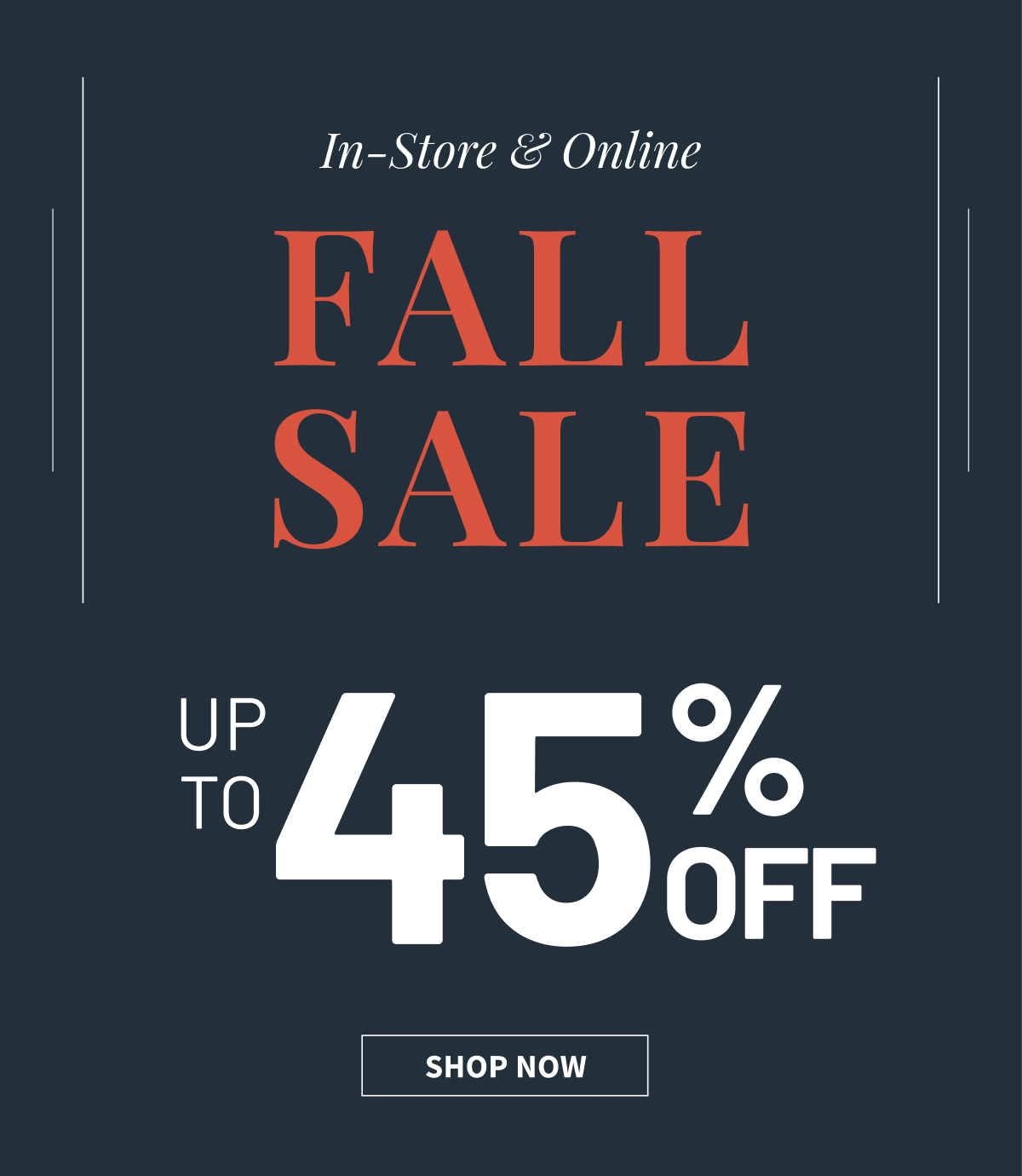 Fall Sale | Up to 45% Off | Shop Now