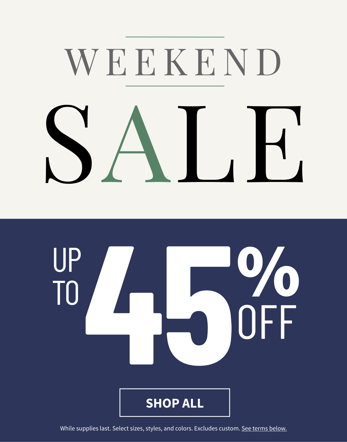 Weekend Sale | Up to 45% Off | Shop Now