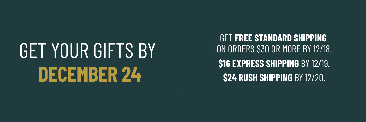 Get your gifts by December 24 | Get Free standard shipping on orders $30 or more by 12/18 | $16 express shipping by 12/19 | $24 rush shipping by 12/20.
