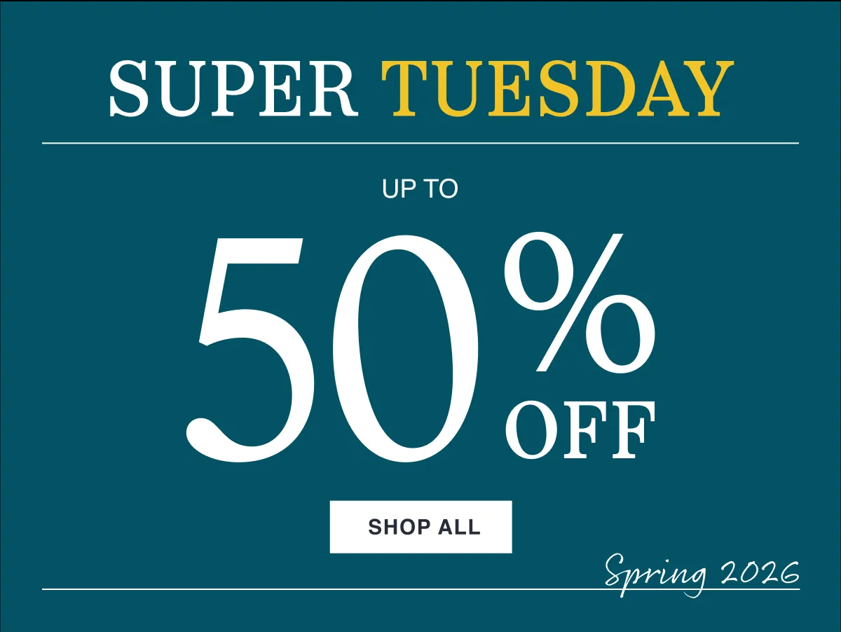 Super Tuesday Sale | March 23–24 | Up to 50% Off | Shop All