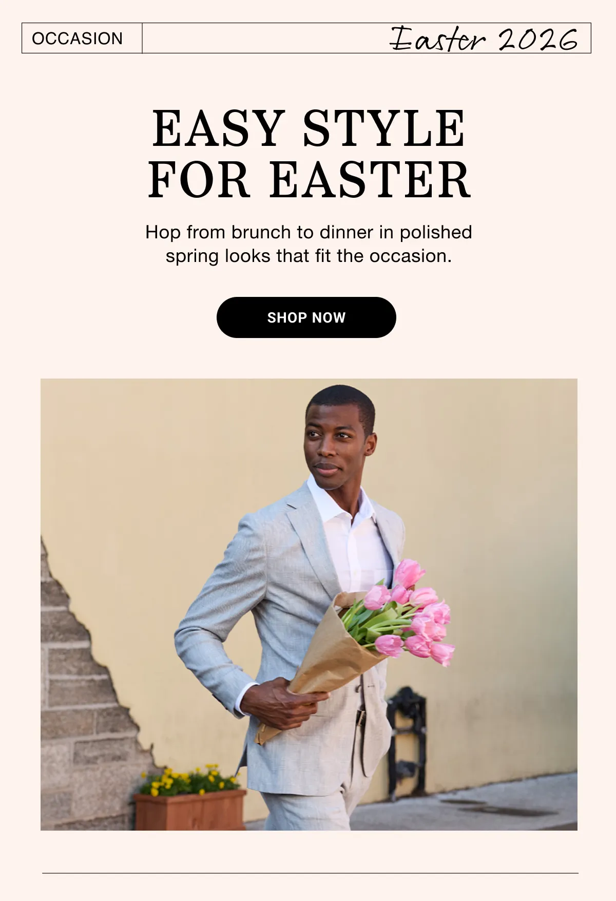 Easy style for Easter | Hop from brunch to dinner in polished spring looks that fit the occasion.