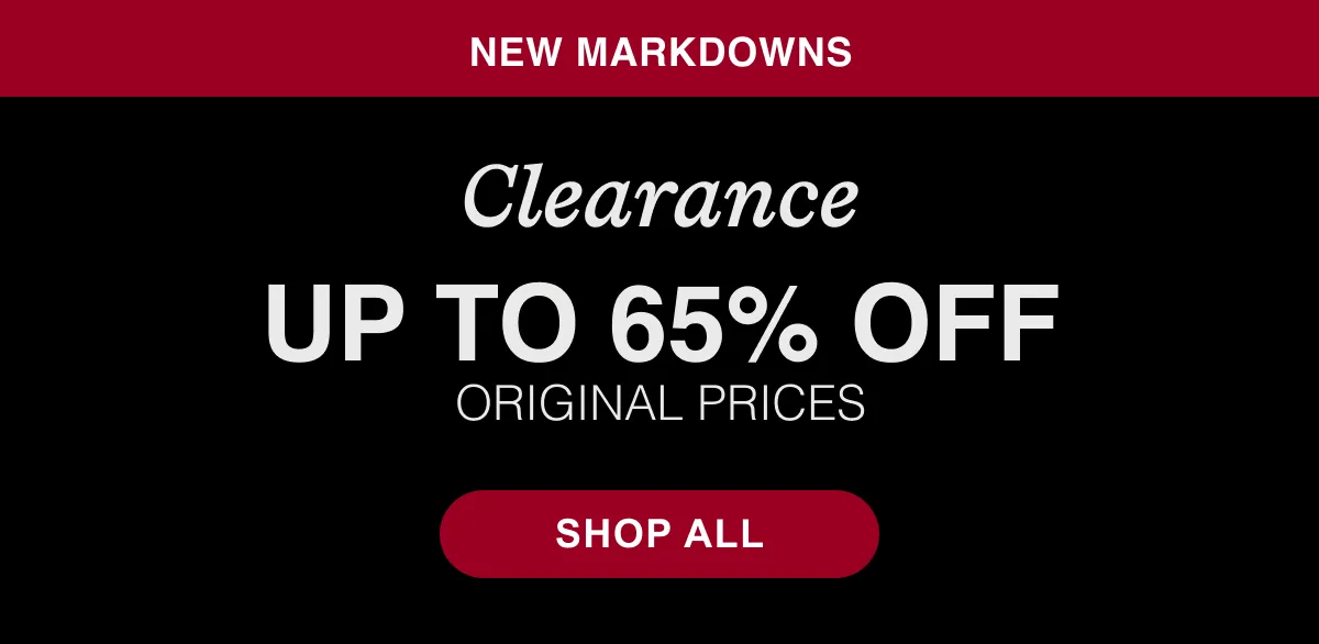 NEW Markdowns | Clearance Up to 65% Off Original Prices | Shop All