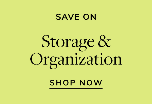 Save on Storage & Organization
