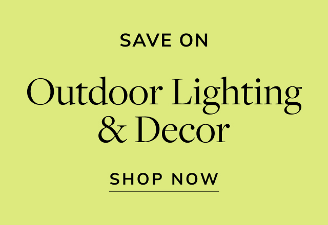 Save on Outdoor Lighting & Decor