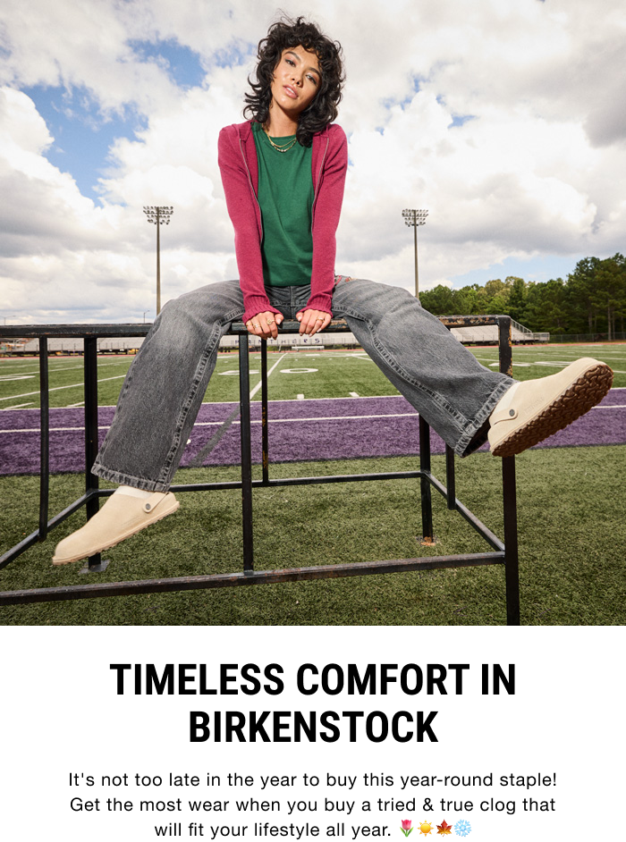 TIMELESS COMFORT IN BIRKENSTOCK