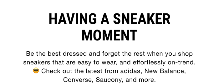 HAVING A SNEAKER MOMENT