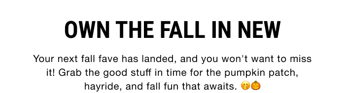 OWN THE FALL IN NEW