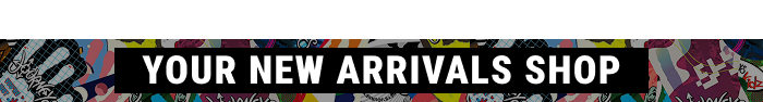 YOUR NEW ARRIVALS SHOP