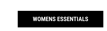 WOMENS ESSENTIALS
